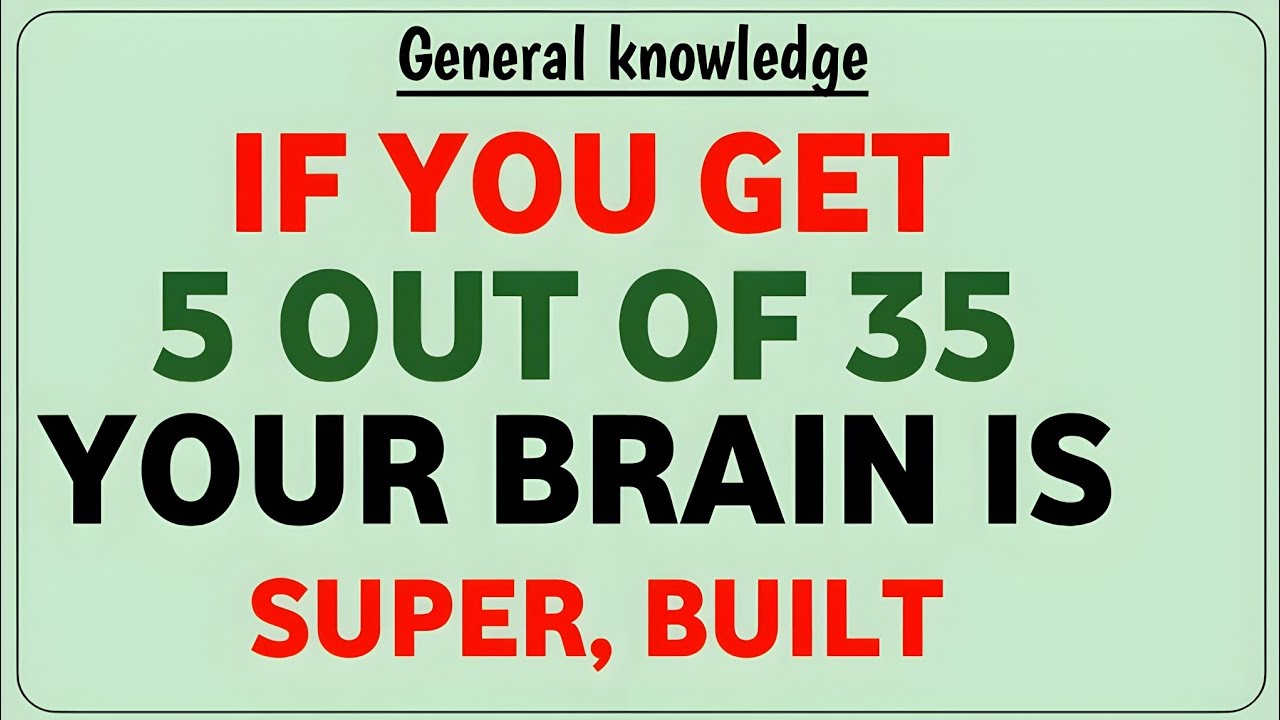 IF YOU GET 5 OUT OF 35 YOUR BRAIN IS SUPER BUILT 