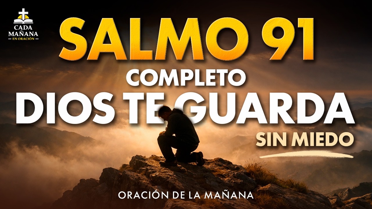 Oración del Salmo 91 Completo | Protección y Refugio Bajo las Alas de Dios