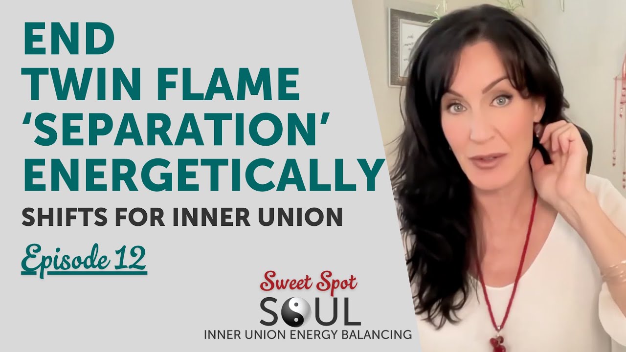 Ending Twin Flame "Separation" Energetically
