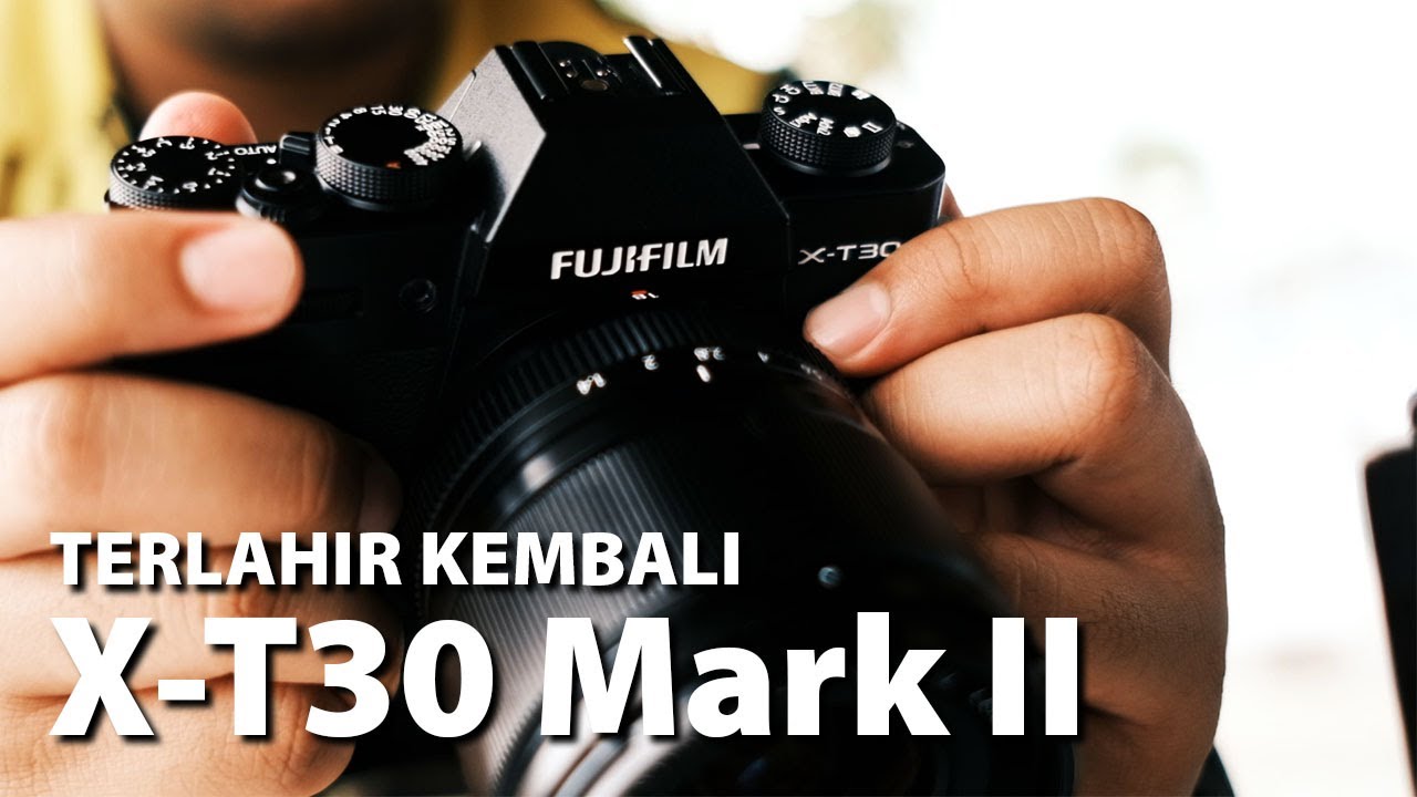 Kamera Kecil Dengan Hasil Super Asik | Fujifilm XT30 II Indonesia
