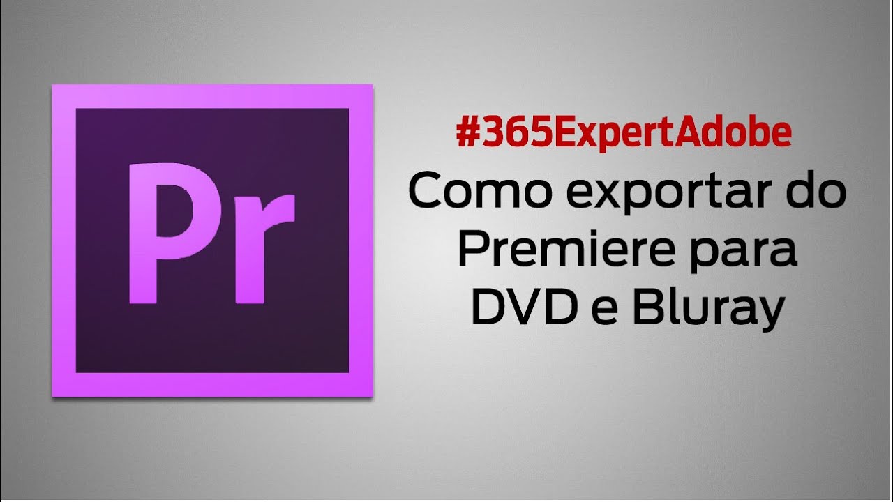 #210   Como exportar do Premiere para DVD e Blu ray