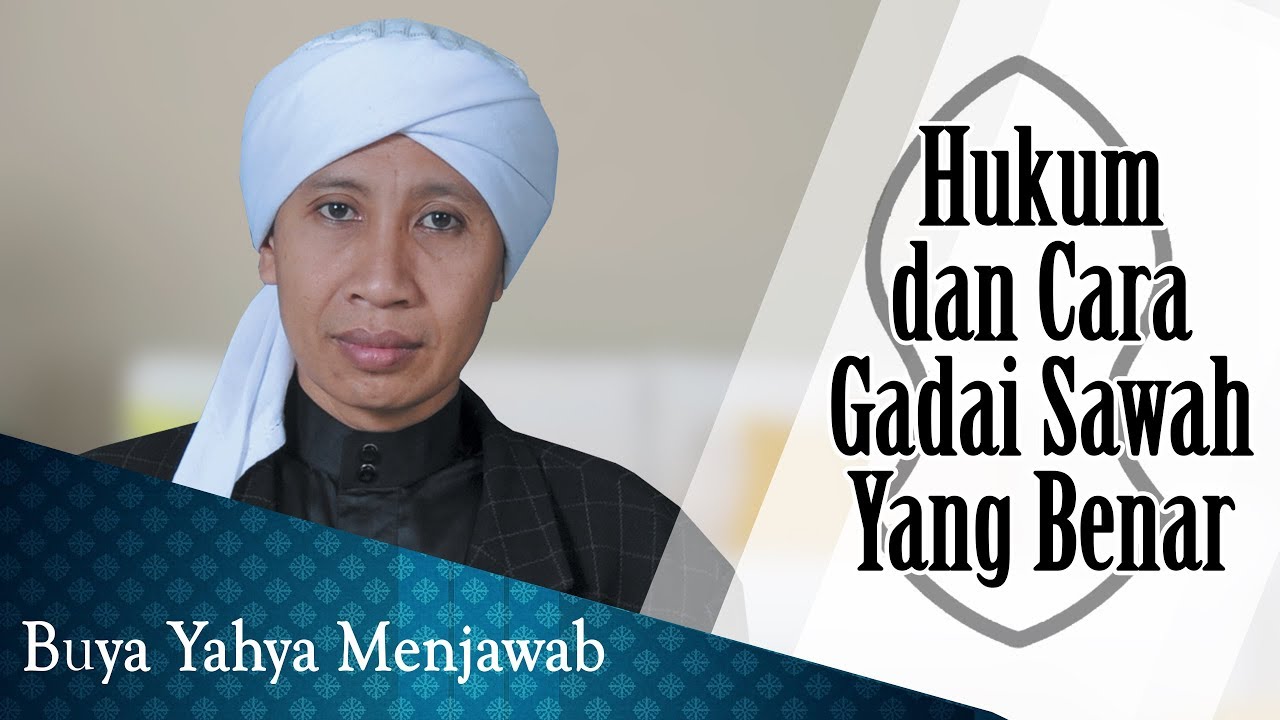 Hukum dan Cara Gadai Sawah Yang Benar - Buya Yahya Menjawab