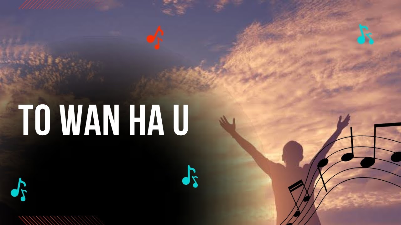To Wan to wan ha u 