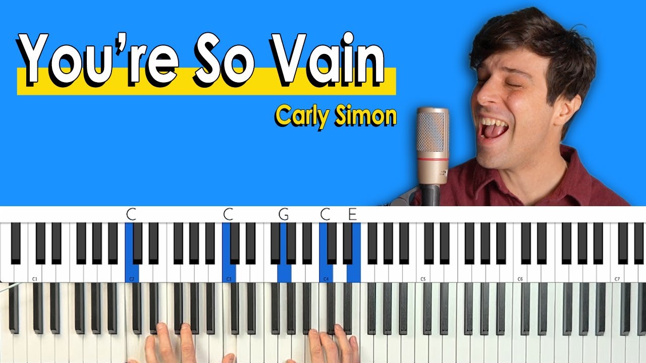 How To Play “You're So Vain” by Carly Simon [Piano Tutorial + Chord Chart]