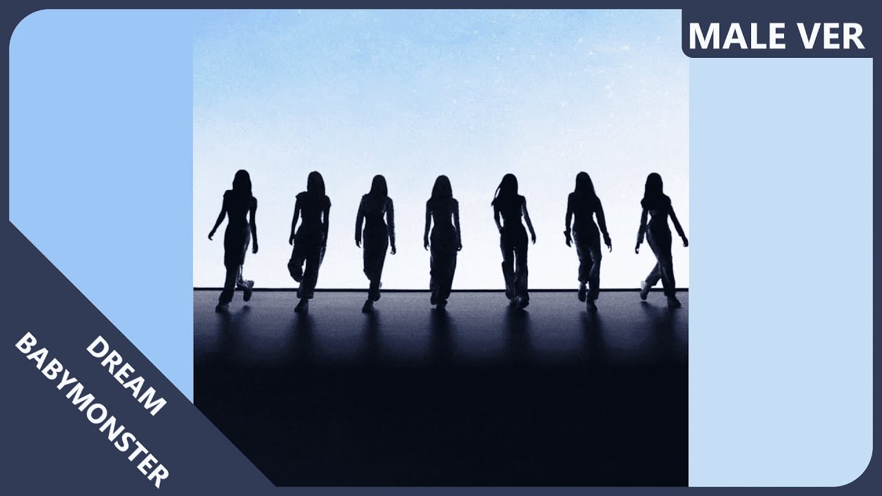 BABYMONSTER - DREAM | Male Version | REQUESTED