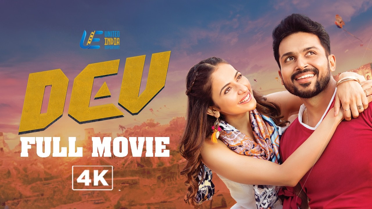 Dev 4K Full Movie - Tamil | Karthi | Rakul Preet Singh | Ramya Krishnan | Nikki Galrani