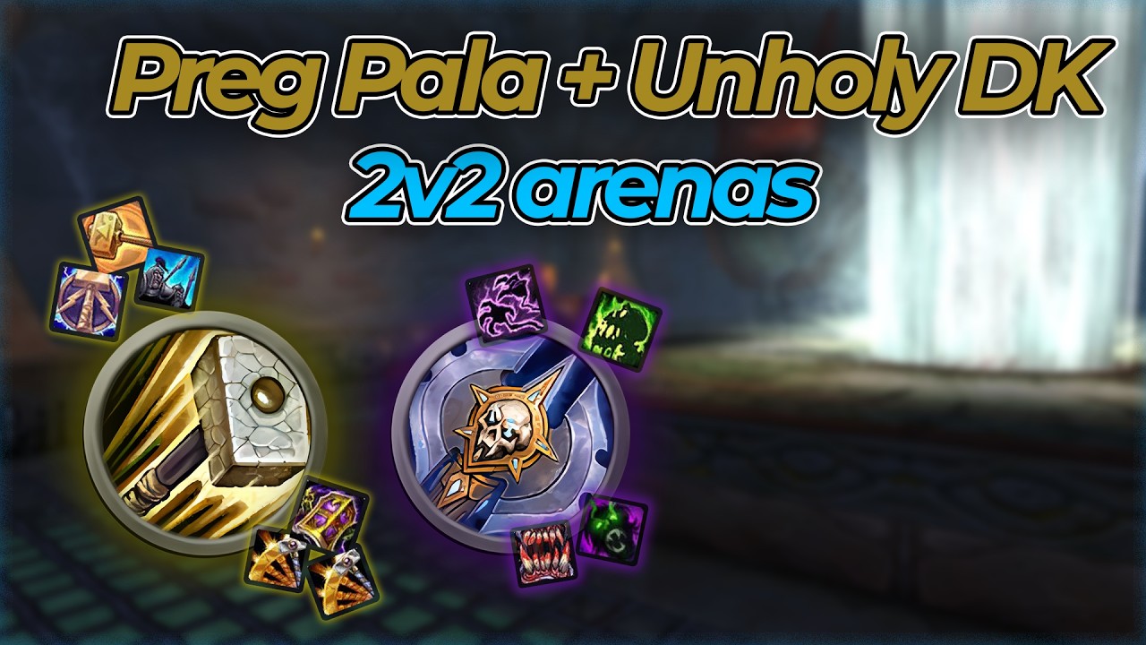 Rank 1 UHDK + Pala 2v2 arenas on WotLK