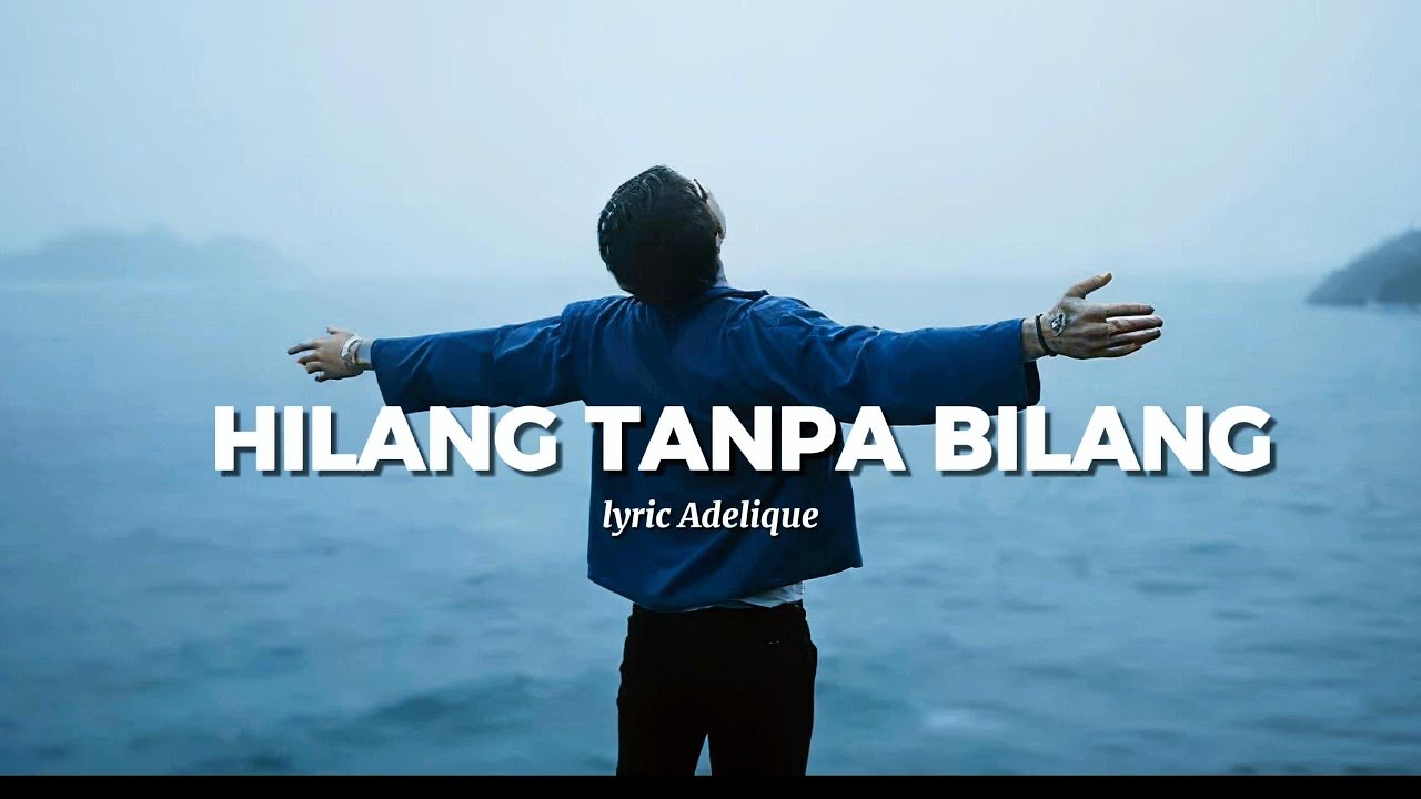 Hilang Tanpa Bilang — Adeliqué (Official Lyric Video)