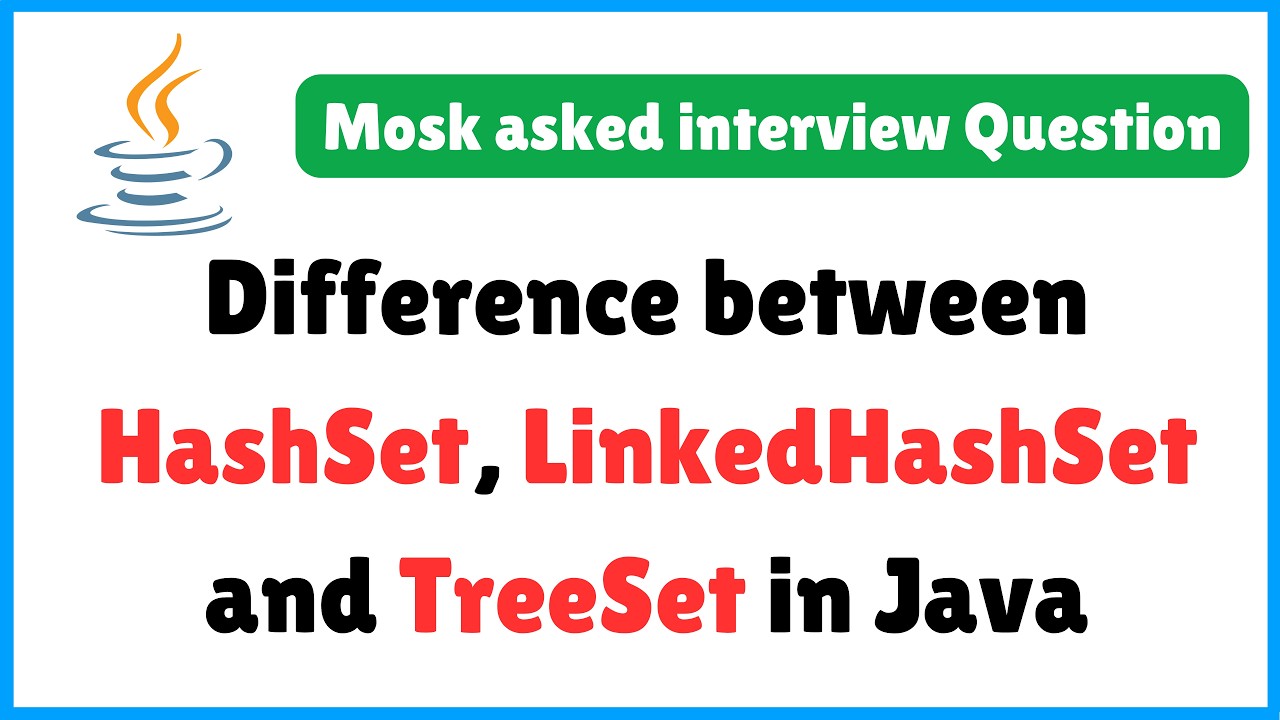 HashSet vs LinkedHashSet vs TreeSet in Java