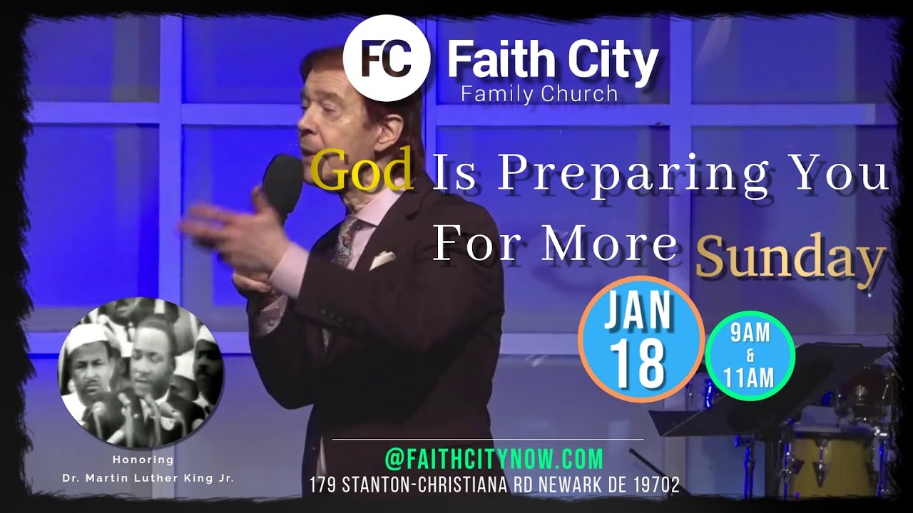 Faith City Family Church God Is Preparing You For More Sunday January 18th. @11am