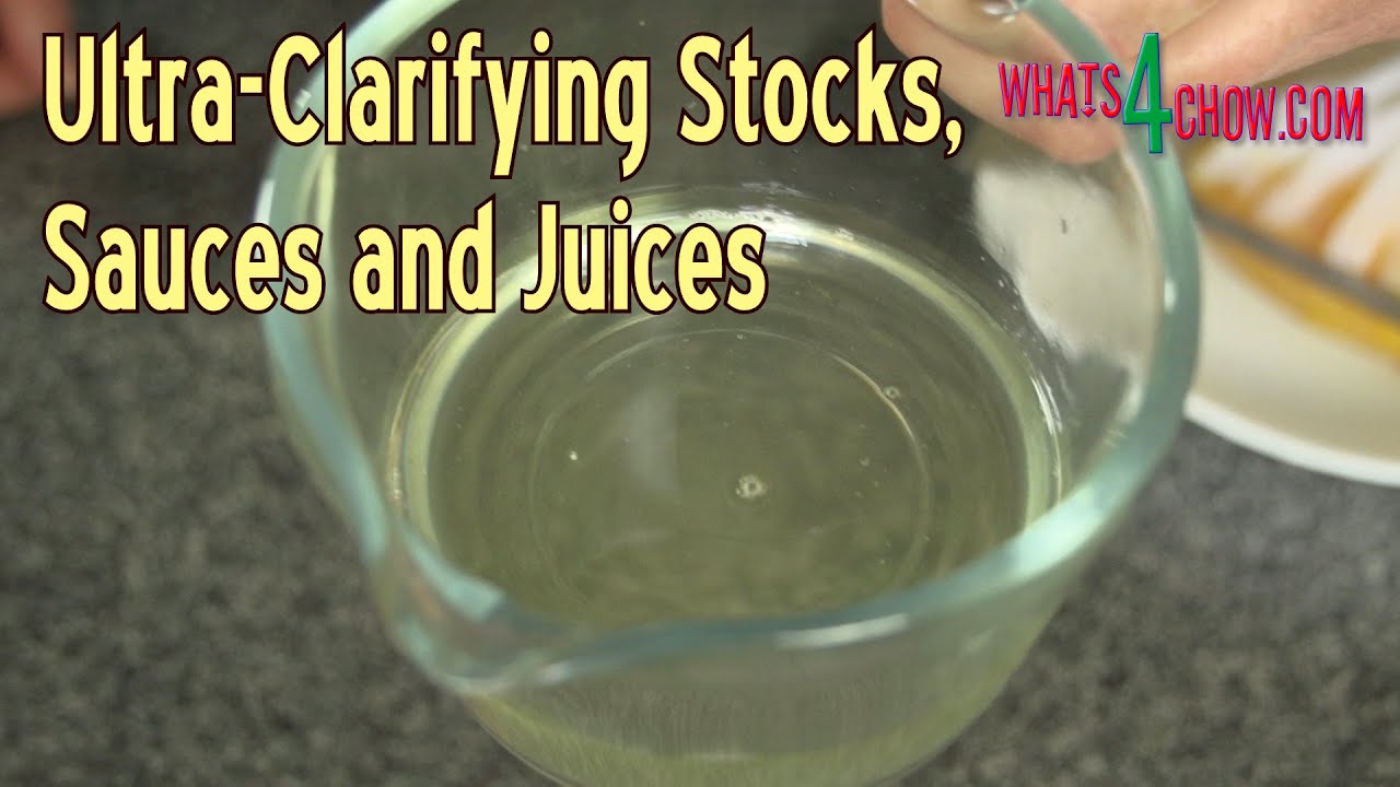 Ultra-Clarifying Stock, Sauces and Fruit Juices