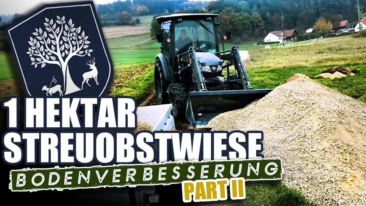 #34 | 1 ha Streuobstwiese [Part 2]: 🌳 Kiesschotter für die Bodenverbesserung🍃