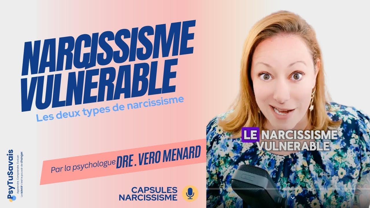 Comprendre le Narcissisme Vulnérable : Signes et Symptômes | Dre. Vero Menard
