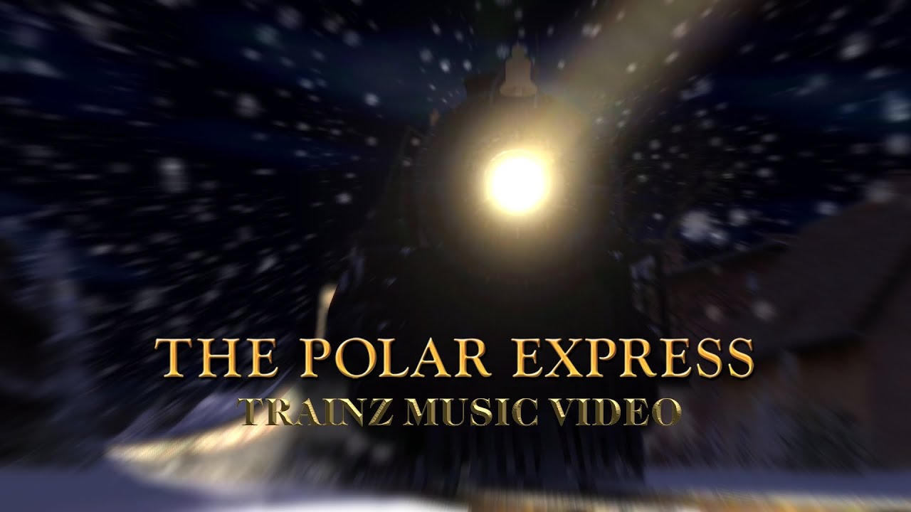 Trainz: The Polar Express _ Music Video (TSA)