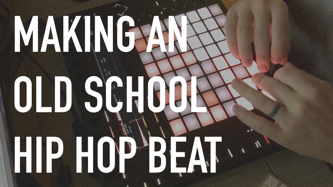 MAKING AN OLD SCHOOL HIP HOP BEAT SAMPLING ABLETON PUSH 2