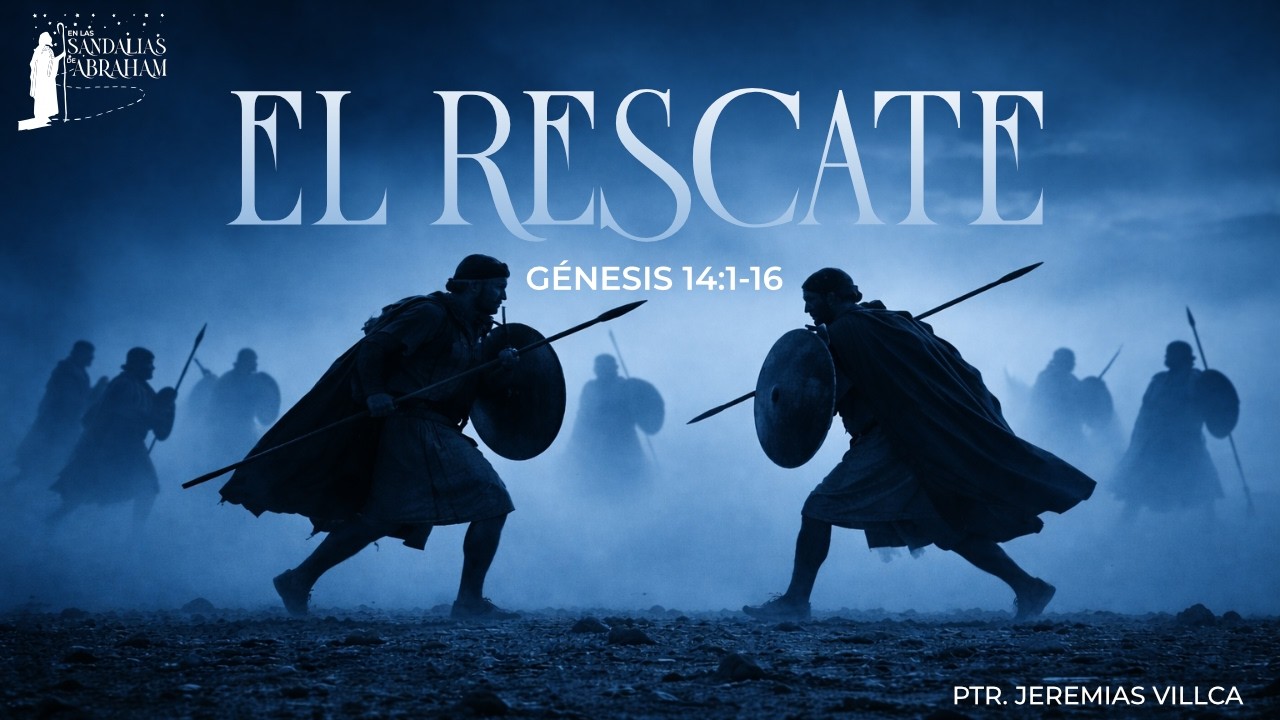 El Rescate | Génesis  14:1-16 | Ptr. Jeremias Villca