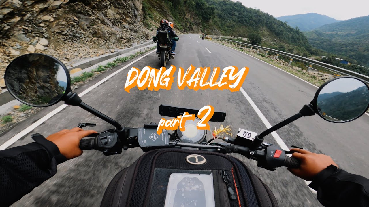 KHUPA TO DONG | | DONG VALLEY PART 2