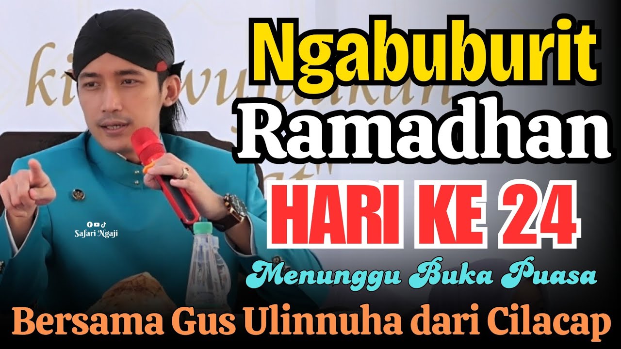 NGABUBURIT RAMADHAN HARI KE 24 BERSAMA GUS ULINNUHA SERUT