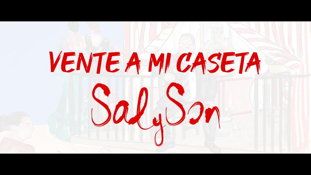VENTE A MI CASETA (SAL Y SON)