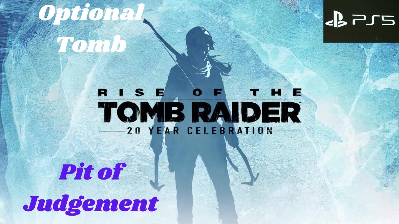 Rise of the Tomb Raider PS5 - Optional Tomb The Pit of Judgement