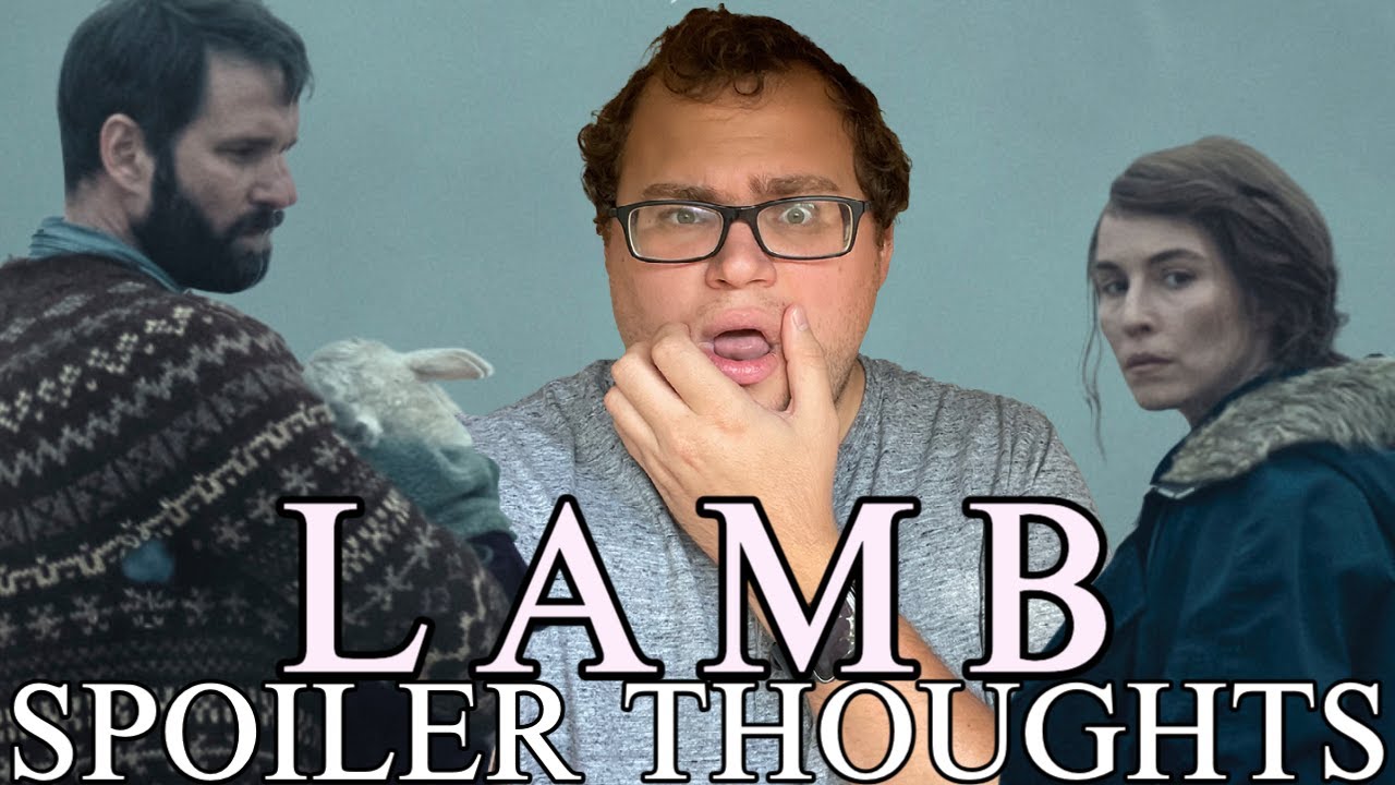 LAMB (2021) - SPOILER Thoughts, Theories, Interpretations, and Ending Explained