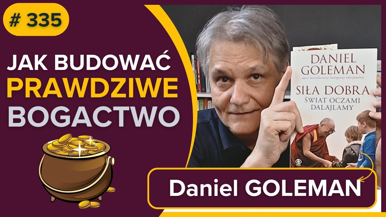 Jak budować PRAWDZIWE BOGACTWO? - Daniel GOLEMAN - Siła dobra - audiobook fragment