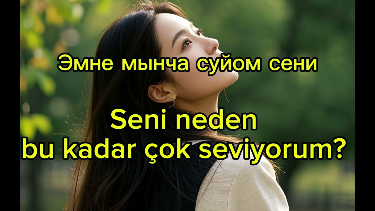 Seni neden bu kadar çok seviyorum?  Эмне мынча суйом сени / AI COVER