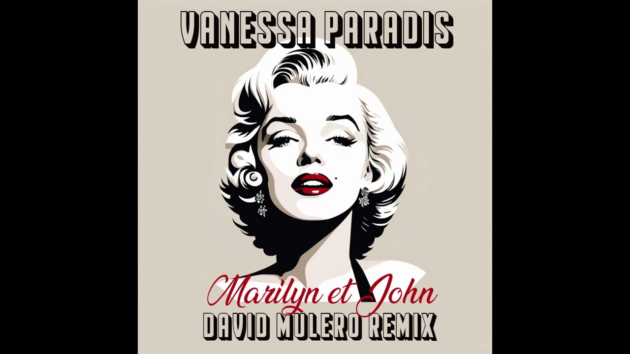 Vanessa Paradis - Marilyn et John (David Mulero REMIX)