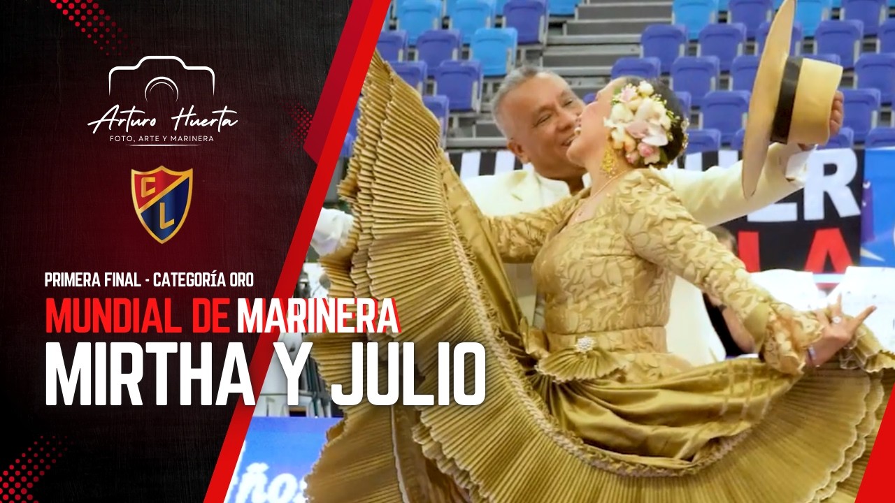 MIRTHA GUEVARA Y JULIO LEÓN| PRIMERA FINAL MUNDIAL MARINERA 2026 CATEGORÍA ORO