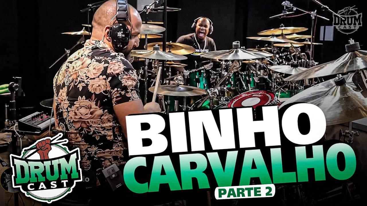 BINHO CARVALHO - DrumCast #33 | Parte 2