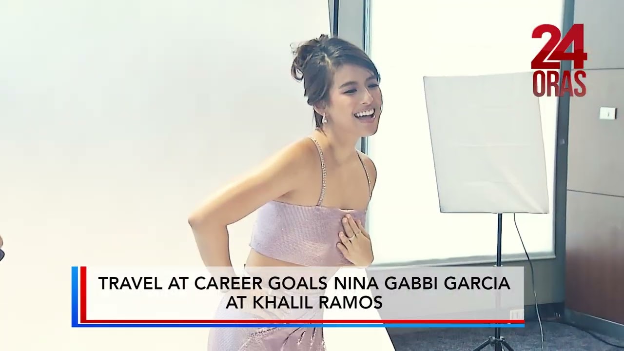 Travel at career goals nina Gabbi Garcia at Khalil Ramos 