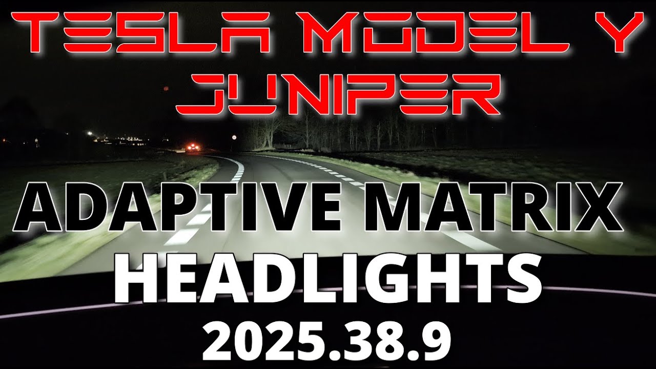 Tesla Model Y Juniper - Adaptive Matrix Headlights - SW: 2025.38.9