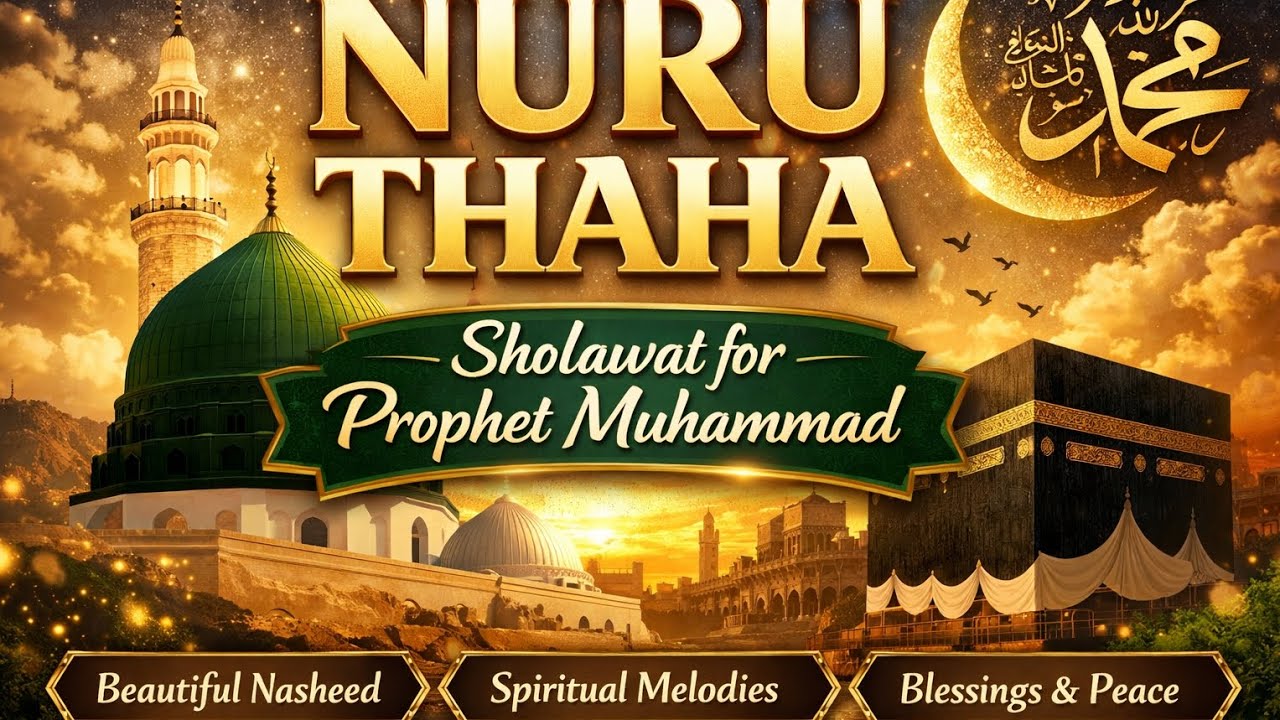 NURU THAHA | Beautiful Islamic Nasheed & Sholawat for Prophet Muhammad 🔥💚