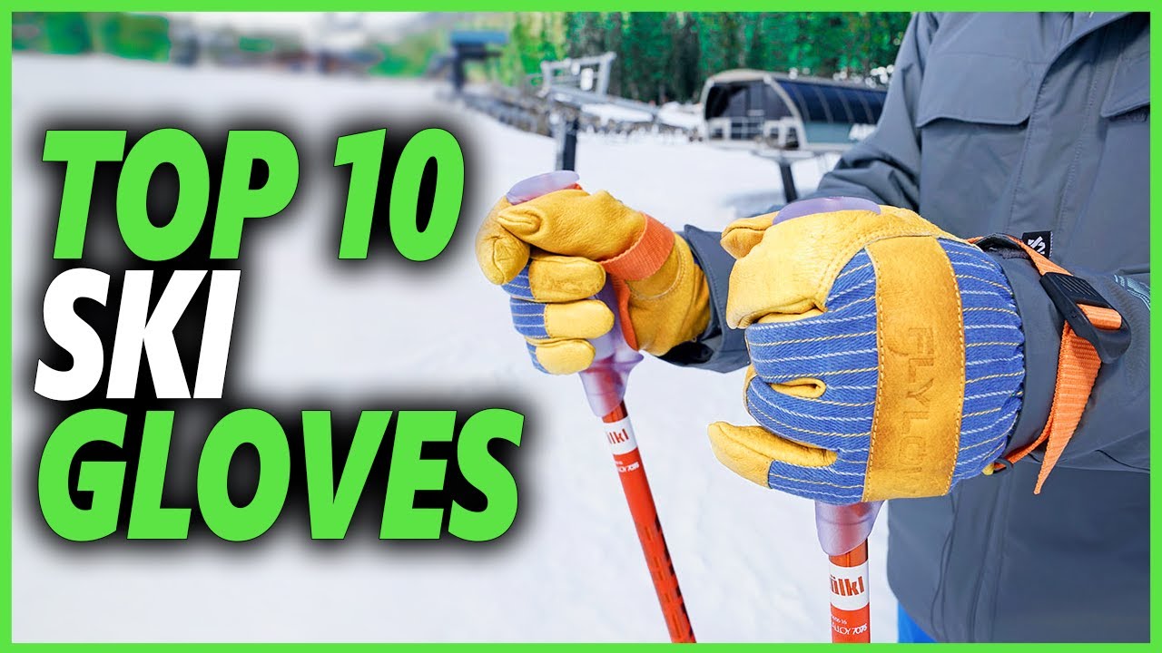 Best Ski Gloves | Top 10 Heated Ski Gloves For Extreme Cold