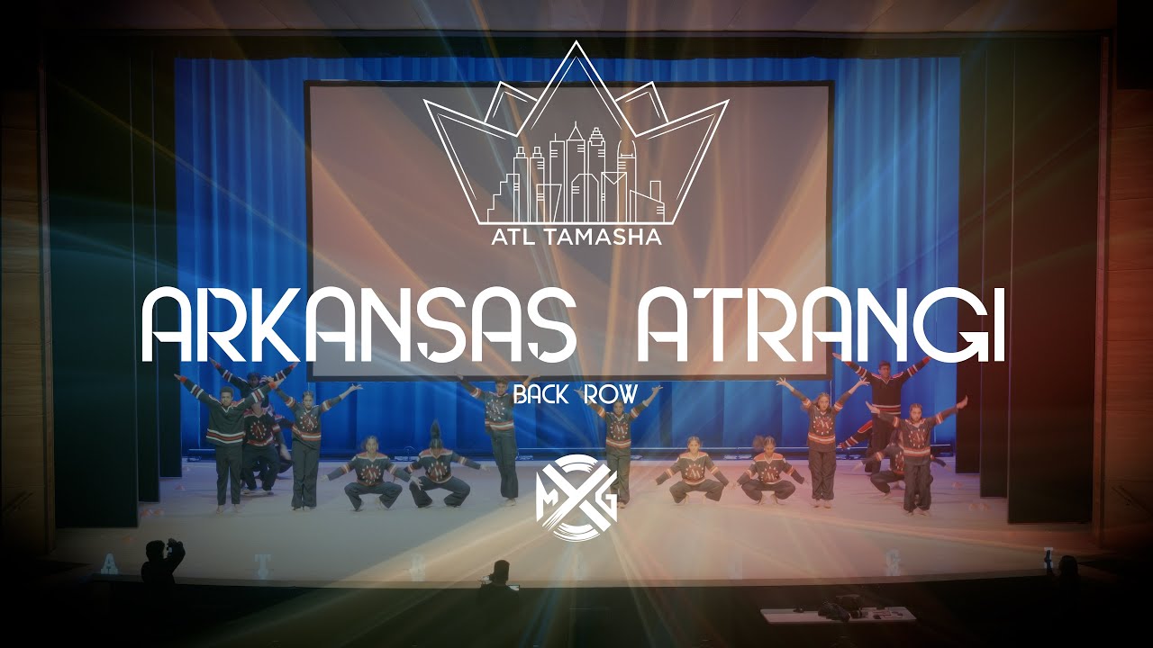 Arkansas Atrangi | Back Row | ATL Tamasha 2025 | MxG Studios