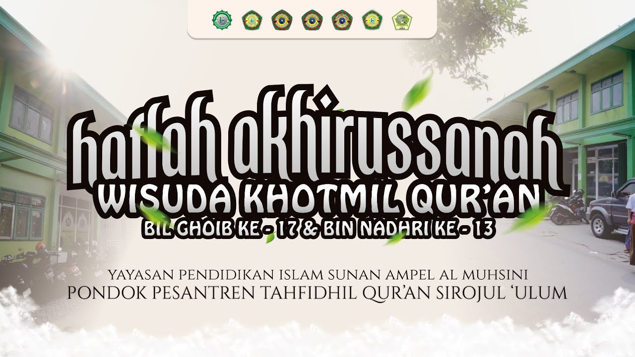 🔴 Haflah Akhirussanah | Wisuda Khotmil Qur'an Bil Ghoib ke-17 & Bin Nadhri ke-13