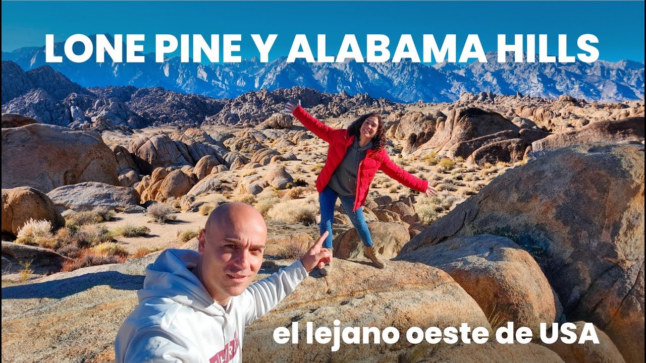 Lone Pine y Alabama Hills: La joya escondida de California:
