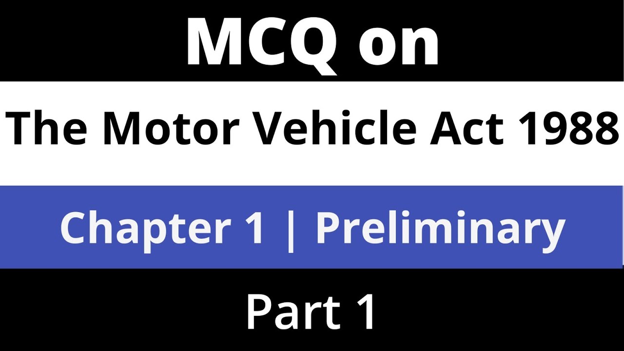 Lec-01 | MCQ on The Motor Vehicle Act 1988 | Chapter 1 | Preliminary | Part 1