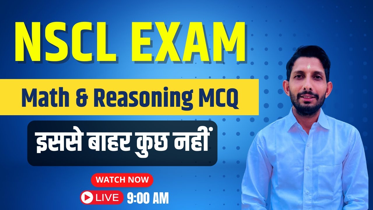NSCL Exam | Math & Reasoning MCQ | इससे बाहर कुछ नहीं