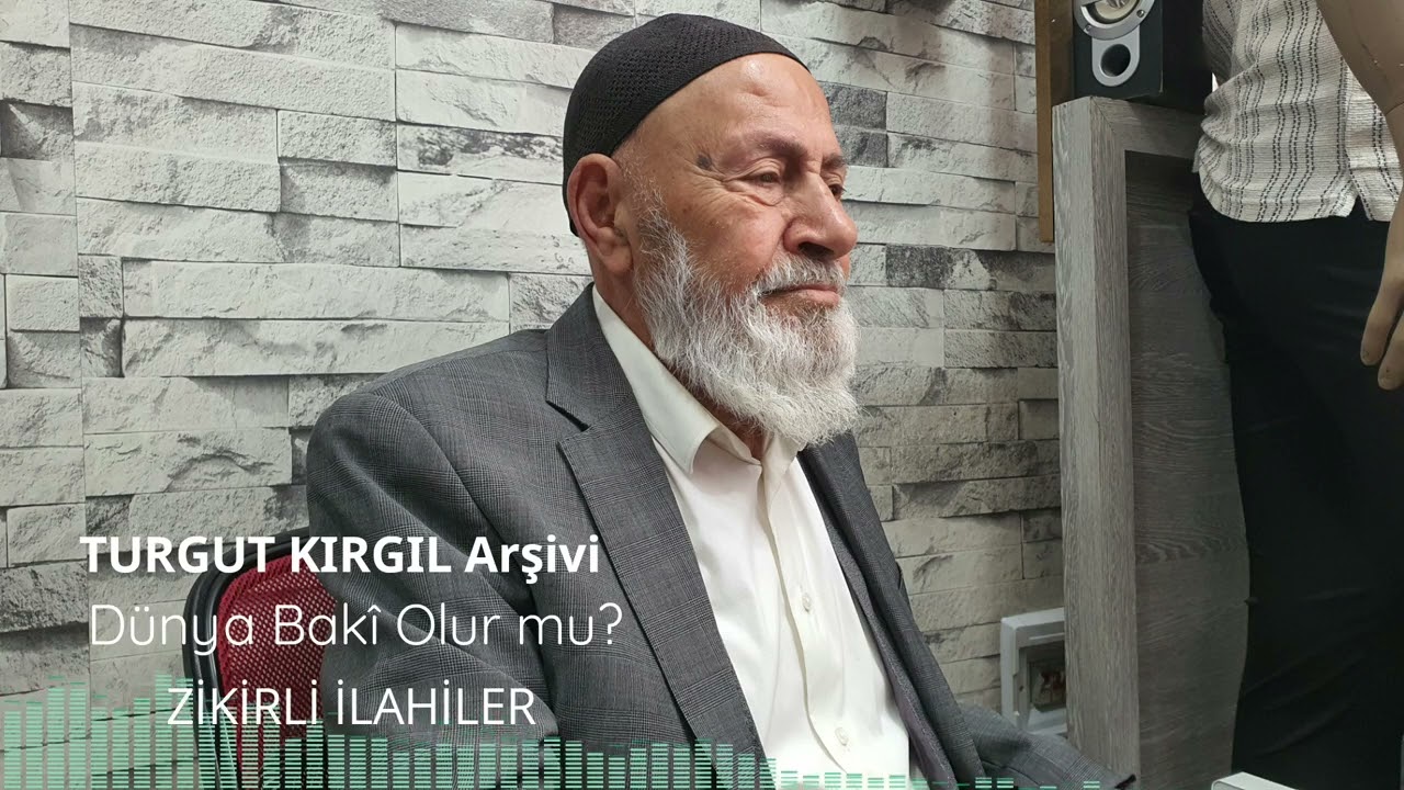 TURGUT KIRGIL -  Dünya Baki Olur mu? | Zikirli İlahiler