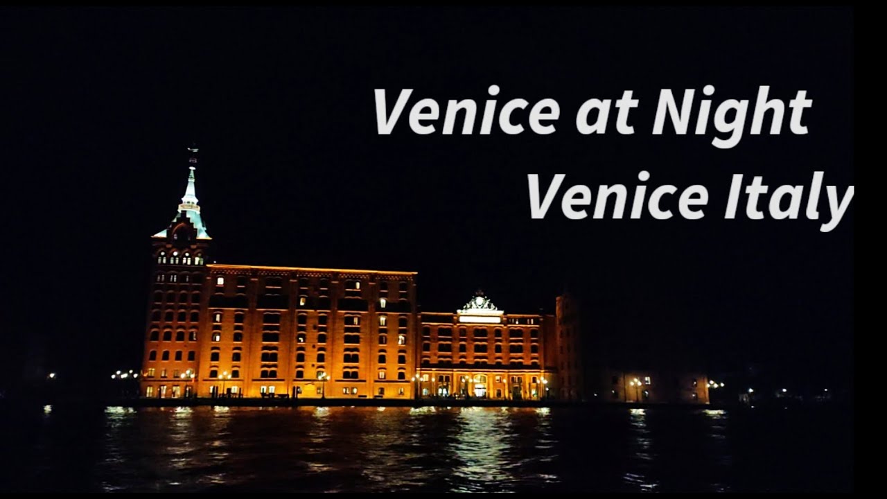 Venice at Night-Night tour by Venice, Italy 2021
