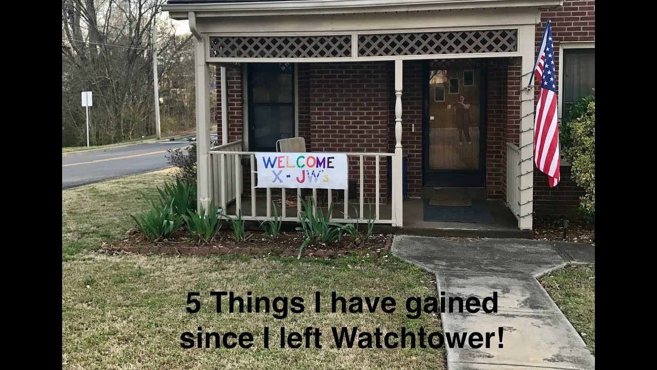 The 5 Things I have gained since I left the Watchtower Bible and Tract Society of Pennsylvania