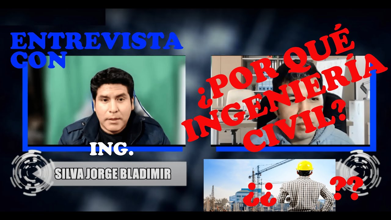 &iquest;POR QU&Eacute; INGENIER&Iacute;A CIVIL? - Entrevista al Ing. Bladimir Baros