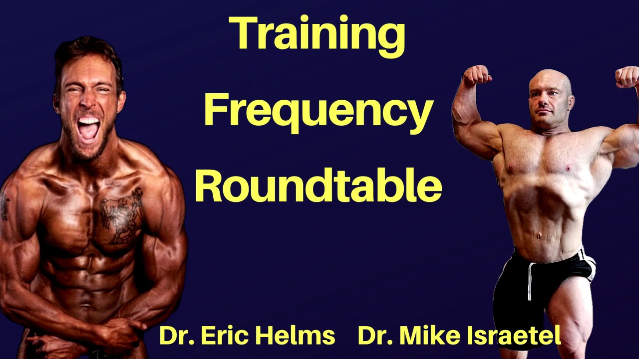 The Training Frequency Roundtable ft. Dr. Eric Helms & Dr. Mike Israetel