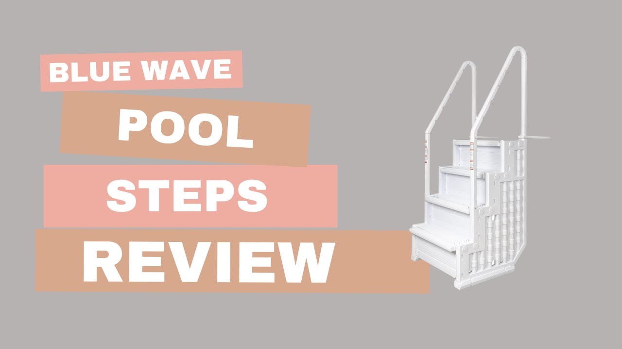 Things to Know About the Blue Wave Easy Pool Steps