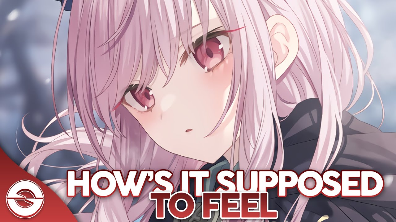 Nightcore - How's It Supposed To Feel - (Lyrics)