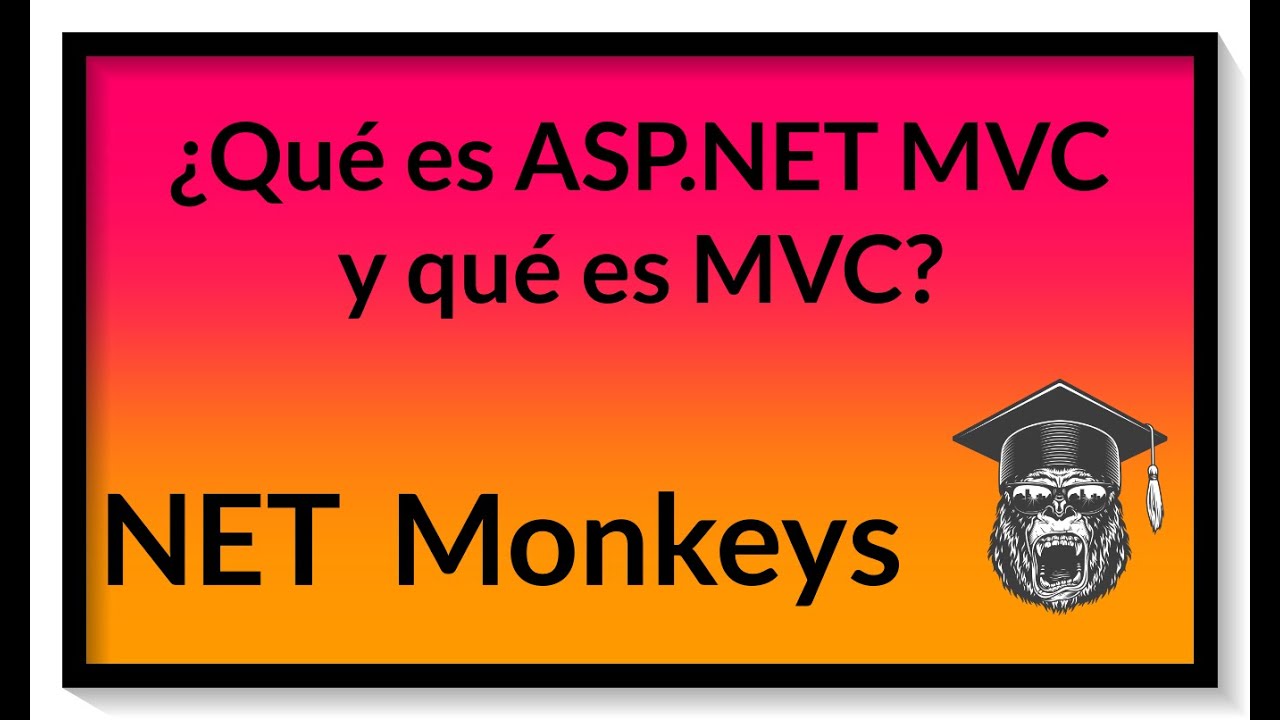 ¿Qué es ASP NET MVC y qué es MVC?