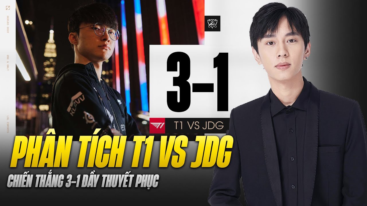 VĂN TÙNG PHÂN TÍCH CHIẾN THẮNG 3-1 ĐẦY THUYẾT PHỤC CỦA T1 TRƯỚC JDG TẠI BÁN KẾT CKTG 2022