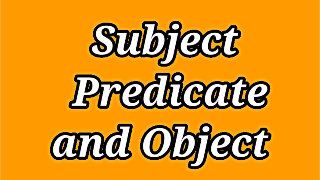 Subject, Predicate and Object - Explanation in Hindi