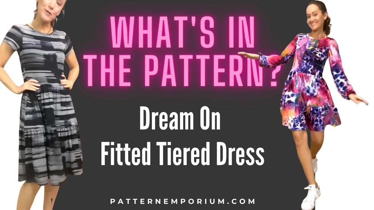 What's In The Pattern | Dream On Dress & Skirt (Fitted Bodice Tiered Dress & Skirt)